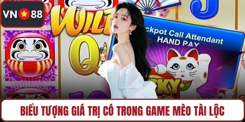 Biểu tượng giá trị có trong game mèo tài lộc