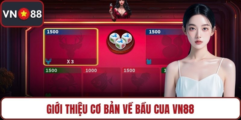Giới thiệu cơ bản về bầu cua VN88
