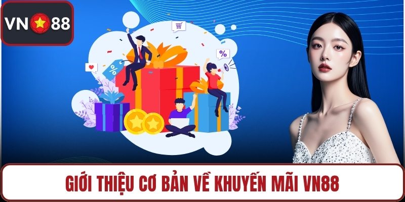 Giới thiệu cơ bản về khuyến mãi VN88