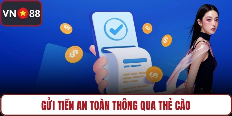 Gửi tiền an toàn thông qua thẻ cào