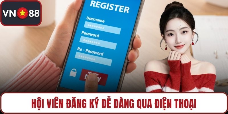 Hội viên đăng ký dễ dàng qua điện thoại