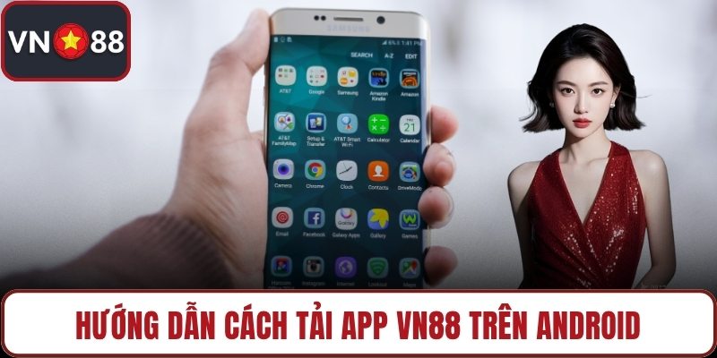 Hướng dẫn cách tải app VN88 trên Android