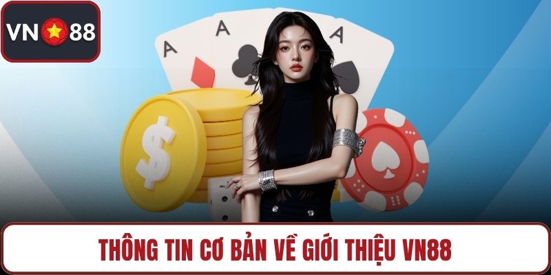 Thông tin cơ bản về giới thiệu VN88